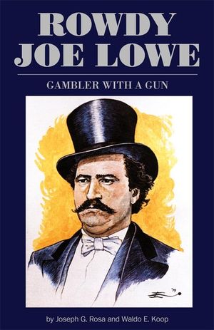 Rowdy Joe Lowe: Gambler with a Gun image number 0
