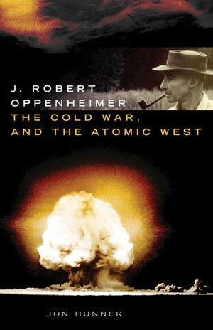 J. Robert Oppenheimer, the Cold War, and the Atomic West, 24 image number 0