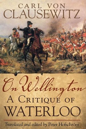 On Wellington: A Critique of Waterloo image number 0