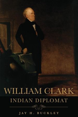William Clark: Indian Diplomat image number 0