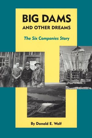 Big Dams and Other Dreams: The Six Companies Story image number 0