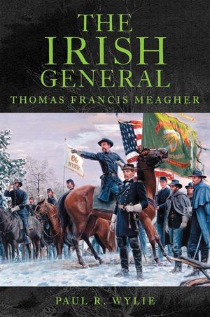The Irish General: Thomas Francis Meagher image number 0