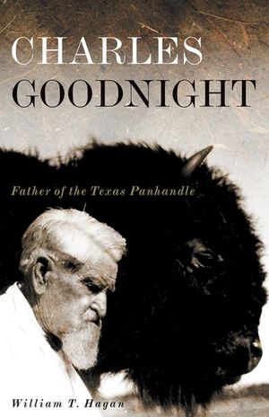 Charles Goodnight: Father of the Texas Panhandle image number 0