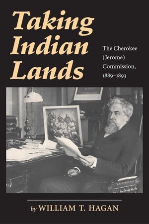 Taking Indian Lands: The Cherokee (Jerome) Commission, 1889-1893 image number 0