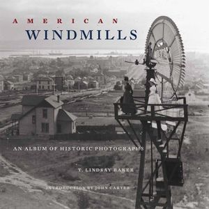 American Windmills: An Album of Historic Photographs image number 0