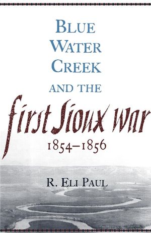 Blue Water Creek and the First Sioux War, 1854-1856 image number 0