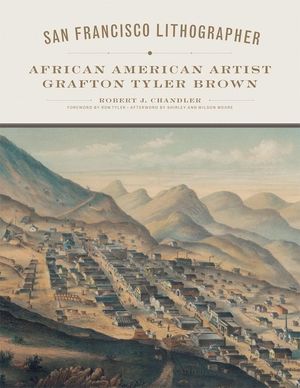 San Francisco Lithographer, Volume 14: African American Artist Grafton Tyler Brown image number 0