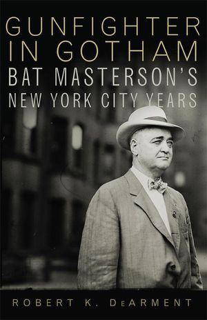 Gunfighter in Gotham: Bat Masterson's New York City Years image number 0