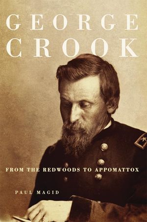George Crook: From the Redwoods to Appomattox image number 0