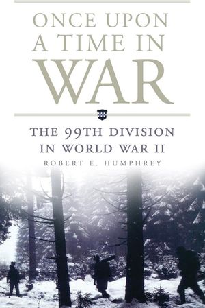 Once Upon a Time in War, Volume 18: The 99th Division in World War II image number 0