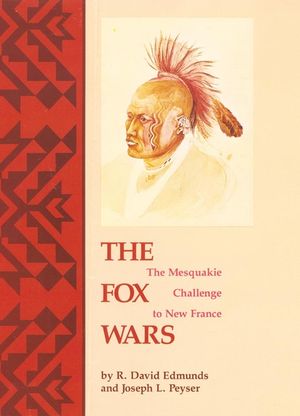 The Fox Wars: The Mesquakie Challenge to New France image number 0