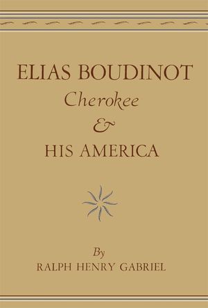 Elias Boudinot, Cherokee, and His America, Volume 20 image number 0