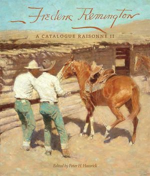 Frederic Remington, 22: A Catalogue Raisonn&eacute; II image number 0