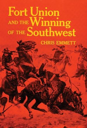 Fort Union and the Winning of the Southwest image number 0