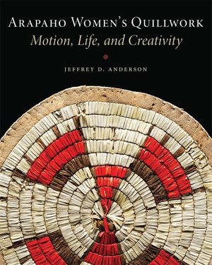 Arapaho Women's Quillwork: Motion, Life, Creativity image number 0