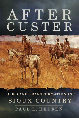 After Custer: Loss and Transformation in Sioux Country image number 0