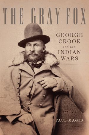 The Gray Fox: George Crook and the Indian Wars image number 0