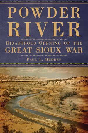 Powder River: Disastrous Opening of the Great Sioux War image number 0