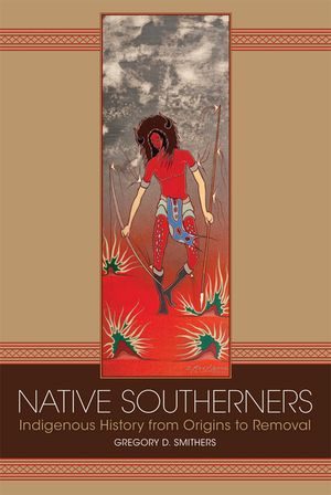 Native Southerners: Indigenous History from Origins to Removal image number 0