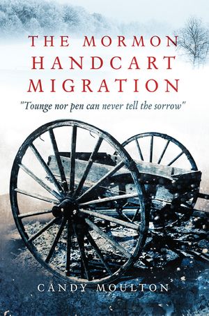 The Mormon Handcart Migration: Tounge Nor Pen Can Never Tell the Sorrow image number 0