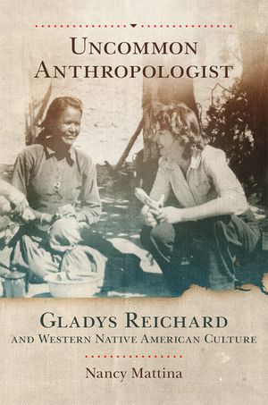 Uncommon Anthropologist: Gladys Reichard and Western Native American Culture image number 0