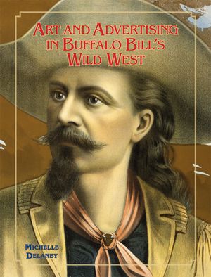 Art and Advertising in Buffalo Bill's Wild West, 6 image number 0