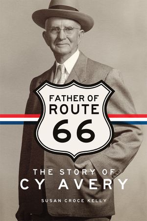 Father of Route 66: The Story of Cy Avery image number 0