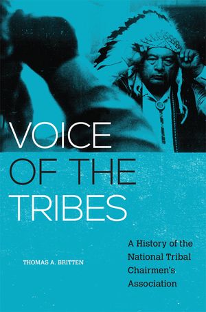Voice of the Tribes, 20: A History of the National Tribal Chairmen's Association image number 0