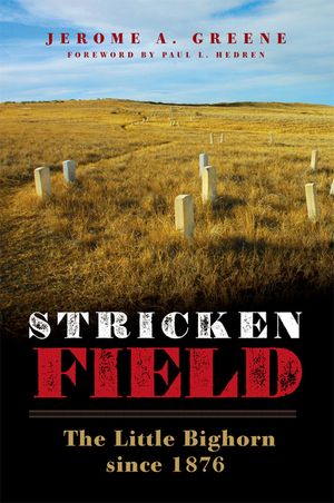 Stricken Field: The Little Bighorn since 1876 image number 0