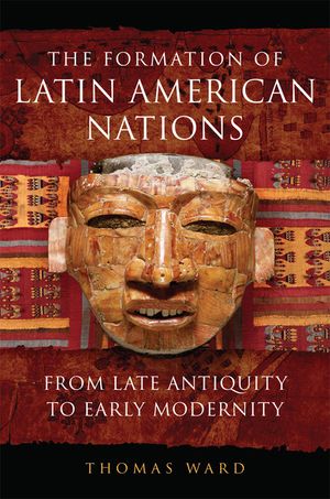 The Formation of Latin American Nations: From Late Antiquity to Early Modernity image number 0