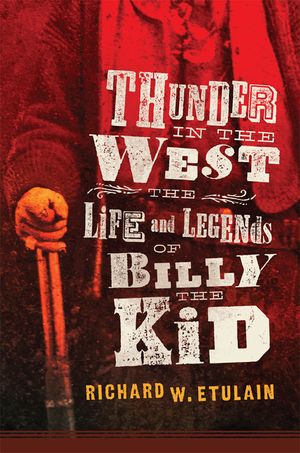 Thunder in the West, 32: The Life and Legends of Billy the Kid image number 0
