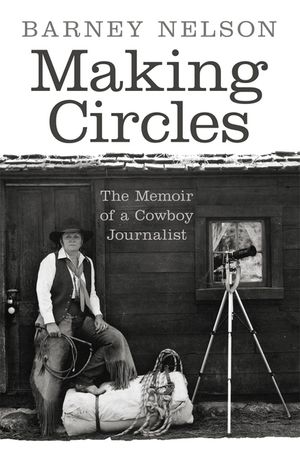 Making Circles: The Memoir of a Cowboy Journalist image number 0
