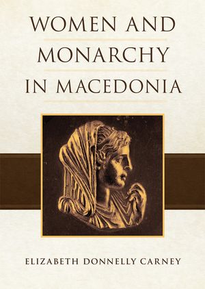 Women and Monarchy in Macedonia image number 0