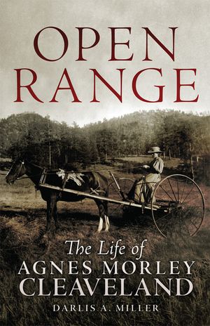Open Range: The Life of Agnes Morley Cleaveland image number 0
