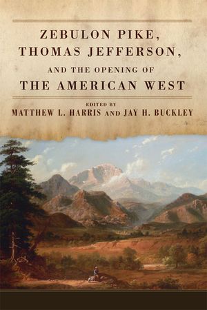 Zebulon Pike, Thomas Jefferson, and the Opening of the American West image number 0
