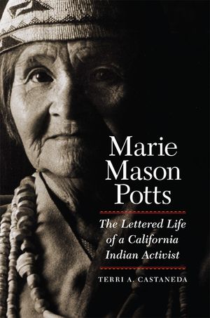Marie Mason Potts: The Lettered Life of a California Indian Activist image number 0