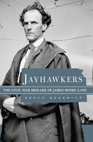 Jayhawkers: The Civil War Brigade of James Henry Lane image number 0