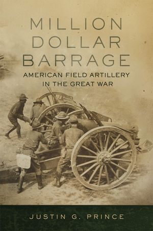 Million-Dollar Barrage: American Field Artillery in the Great War image number 0