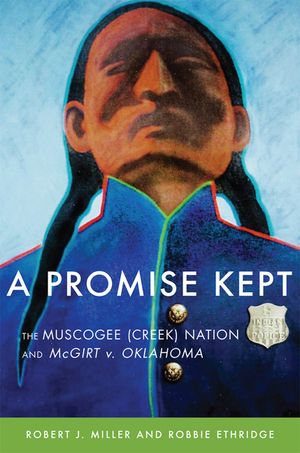 A Promise Kept: The Muscogee (Creek) Nation and McGirt V. Oklahoma image number 0