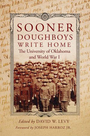 Sooner Doughboys Write Home: The University of Oklahoma and World War I image number 0