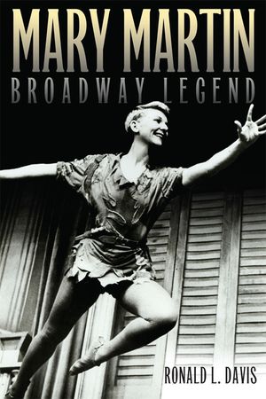 Mary Martin, Broadway Legend image number 0