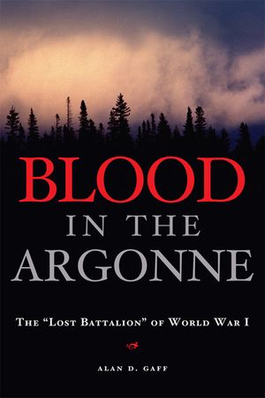 Blood in the Argonne: The Lost Battalion of World War I Volume 8 image number 0