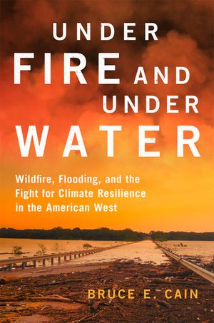 Under Fire and Under Water: Wildfire, Flooding, and the Fight for Climate Resilience in the American West Volume 16 image number 0