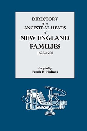 Directory of the Ancestral Heads of New England Families, 1620-1700 image number 0