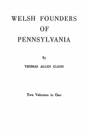 Welsh Founders of Pennsylvania. Two Volumes in One image number 0