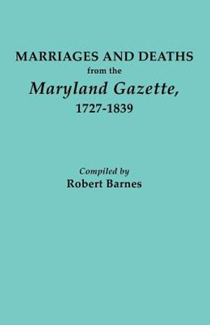 Marriages and Deaths from the Maryland Gazette 1727-1839 image number 0