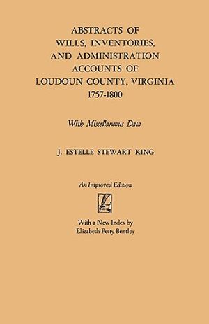 Abstracts of Wills, Inventories and Administration Accounts of Loudoun County, Virginia, 1757-1800 image number 0