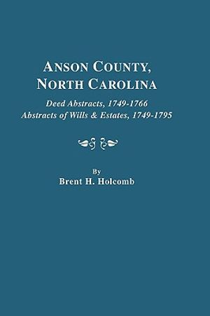 Anson County, North Carolina. Deed Abstracts, 1749-1766; Abstracts of Wills & Estates, 1749-1795 image number 0