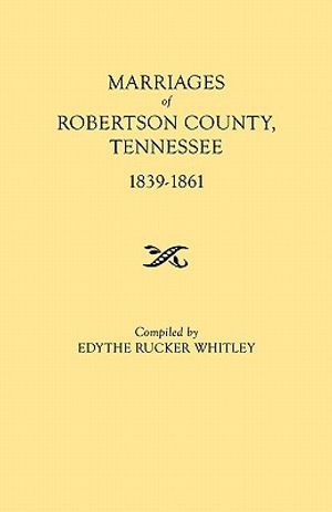 Marriages of Robertson County, Tennessee, 1839-1861 image number 0