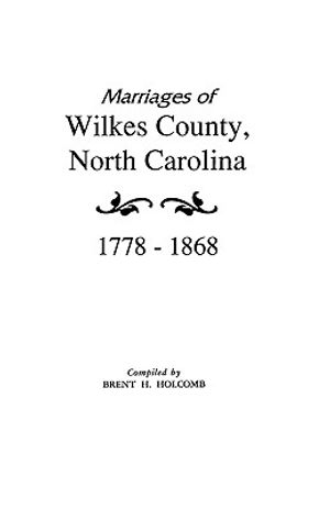 Marriages of Wilkes County, North Carolina 1778-1868 image number 0